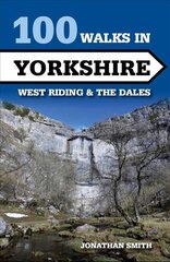 100 Walks in Yorkshire - West Riding and the Dales: West Riding and the Dales kaina ir informacija | Kelionių vadovai, aprašymai | pigu.lt