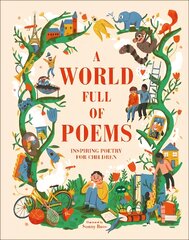 World Full of Poems: Inspiring poetry for children цена и информация | Книги для подростков и молодежи | pigu.lt