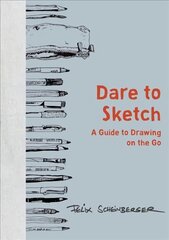 Dare to Sketch: A Guide to Drawing on the Go цена и информация | Книги о питании и здоровом образе жизни | pigu.lt