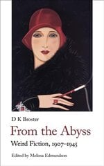 From the Abyss: Weird Fiction, 1907-1945 цена и информация | Fantastinės, mistinės knygos | pigu.lt