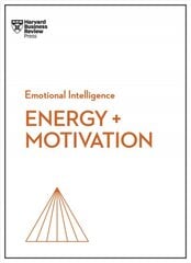 Energy plus Motivation (HBR Emotional Intelligence Series) kaina ir informacija | Ekonomikos knygos | pigu.lt