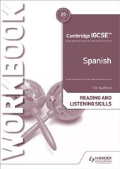 Cambridge IGCSE (TM) Spanish Reading and Listening Skills Workbook цена и информация | Книги для подростков и молодежи | pigu.lt