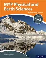 MYP Physical and Earth Sciences: a Concept Based Approach kaina ir informacija | Knygos paaugliams ir jaunimui | pigu.lt