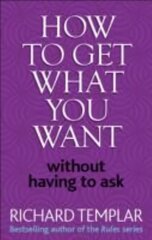 How to Get What You Want Without Having To Ask цена и информация | Самоучители | pigu.lt