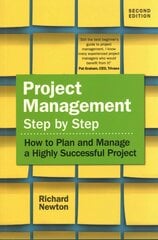 Project Management Step by Step: How to Plan and Manage a Highly Successful Project 2nd edition kaina ir informacija | Ekonomikos knygos | pigu.lt