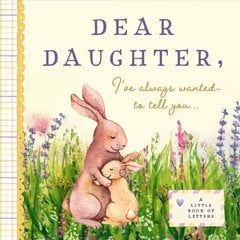 Dear Daughter, I've Always Wanted to Tell You: A Keepsake Book of Letters цена и информация | Самоучители | pigu.lt