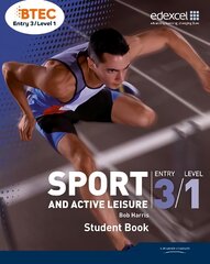 BTEC Entry 3/Level 1 Sport and Active Leisure Student Book цена и информация | Книги о питании и здоровом образе жизни | pigu.lt