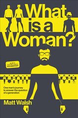 What is a Woman?: One Man's Journey to Answer the Question of a Generation цена и информация | Книги по социальным наукам | pigu.lt
