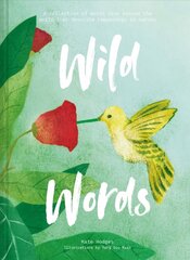 Wild Words: How language engages with nature: A collection of international words that describe a natural phenomenon цена и информация | Книги об искусстве | pigu.lt