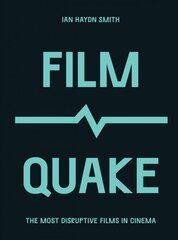 FilmQuake: The Most Disruptive Films in Cinema цена и информация | Книги об искусстве | pigu.lt