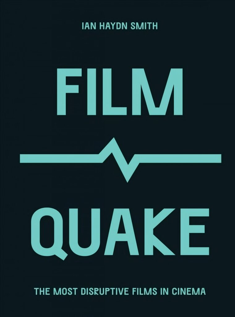 FilmQuake: The Most Disruptive Films in Cinema kaina ir informacija | Knygos apie meną | pigu.lt