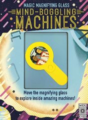 Magic Magnifying Glass: Mind-Boggling Machines цена и информация | Книги для самых маленьких | pigu.lt