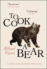 To Cook a Bear: Winner of the Petrona Award 2021 kaina ir informacija | Fantastinės, mistinės knygos | pigu.lt