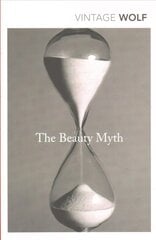 Beauty Myth: How Images of Beauty are Used Against Women kaina ir informacija | Socialinių mokslų knygos | pigu.lt