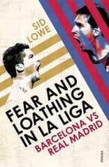 Fear and Loathing in La Liga: Barcelona vs Real Madrid kaina ir informacija | Knygos apie sveiką gyvenseną ir mitybą | pigu.lt