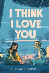 I Think I Love You цена и информация | Книги для подростков  | pigu.lt