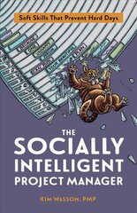 Socially Intelligent Project Manager: Soft Skills That Prevent Hard Days цена и информация | Книги по экономике | pigu.lt
