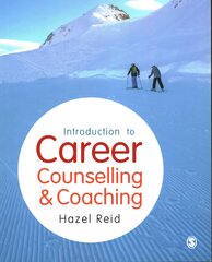 Introduction to Career Counselling & Coaching цена и информация | Книги по социальным наукам | pigu.lt