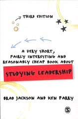 Very Short, Fairly Interesting and Reasonably Cheap Book about Studying Leadership 3rd Revised edition kaina ir informacija | Ekonomikos knygos | pigu.lt