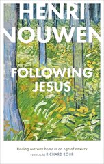 Following Jesus: Finding Our Way Home in an Age of Anxiety: Finding Our Way Home in an Age of Anxiety цена и информация | Духовная литература | pigu.lt