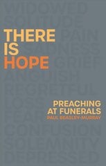 There is Hope: Preaching at Funerals kaina ir informacija | Dvasinės knygos | pigu.lt
