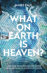 What on Earth is Heaven? kaina ir informacija | Dvasinės knygos | pigu.lt