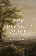Loveliest Place: The Beauty and Glory of the Church цена и информация | Духовная литература | pigu.lt