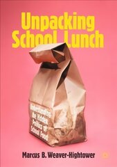 Unpacking School Lunch: Understanding the Hidden Politics of School Food 1st ed. 2022 kaina ir informacija | Socialinių mokslų knygos | pigu.lt