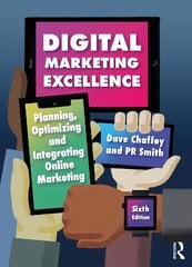 Digital Marketing Excellence: Planning, Optimizing and Integrating Online Marketing 6th edition цена и информация | Книги по экономике | pigu.lt