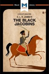Analysis of C.L.R. James's The Black Jacobins: The Black Jacobins kaina ir informacija | Socialinių mokslų knygos | pigu.lt