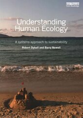 Understanding Human Ecology: A systems approach to sustainability цена и информация | Книги по социальным наукам | pigu.lt