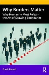 Why Borders Matter: Why Humanity Must Relearn the Art of Drawing Boundaries kaina ir informacija | Socialinių mokslų knygos | pigu.lt