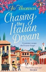 Chasing the Italian Dream: Escape and unwind with bestselling author Jo Thomas цена и информация | Fantastinės, mistinės knygos | pigu.lt