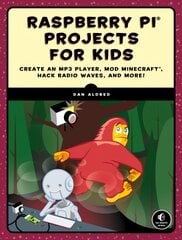 Raspberry Pi Projects For Kids: Create an MP3 Player, Mod Minecraft, Hack Radio Waves, and More! цена и информация | Книги для подростков и молодежи | pigu.lt