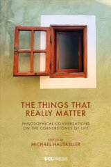 Things That Really Matter: Philosophical Conversations on the Cornerstones of Life kaina ir informacija | Istorinės knygos | pigu.lt