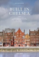 Built in Chelsea: Two Millennia of Architecture and Townscape kaina ir informacija | Knygos apie architektūrą | pigu.lt