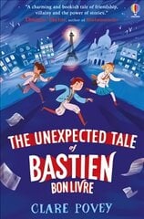 Unexpected Tale of Bastien Bonlivre kaina ir informacija | Knygos paaugliams ir jaunimui | pigu.lt