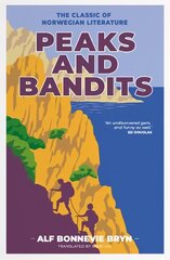 Peaks and Bandits: The classic of Norwegian literature цена и информация | Путеводители, путешествия | pigu.lt