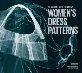 Seventeenth Century Women's Dress Patterns: Book One, Bk. 1 цена и информация | Книги об искусстве | pigu.lt