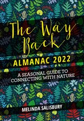 Way Back Almanac 2022: A contemporary seasonal guide back to nature 0th New edition цена и информация | Самоучители | pigu.lt