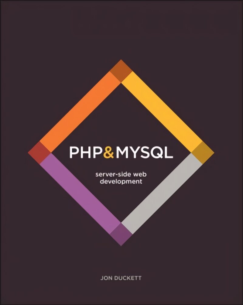 PHP & MySQL - Server-side Web Development: Server-side Web Development kaina ir informacija | Ekonomikos knygos | pigu.lt