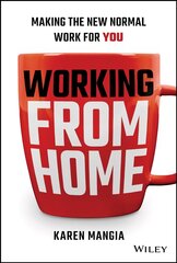 Working From Home: Making the New Normal Work for You kaina ir informacija | Ekonomikos knygos | pigu.lt