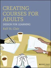 Creating Courses for Adults: Design for Learning kaina ir informacija | Socialinių mokslų knygos | pigu.lt