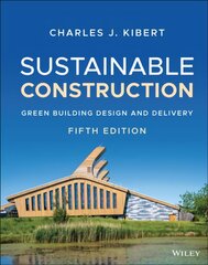 Sustainable Construction - Green Building Design and Delivery, Fifth Edition: Green Building Design and Delivery 5th Edition kaina ir informacija | Socialinių mokslų knygos | pigu.lt