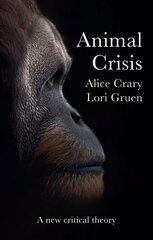 Animal Crisis - A New Critical Theory: A New Critical Theory kaina ir informacija | Socialinių mokslų knygos | pigu.lt