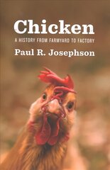 Chicken - A History from Farmyard to Factory: A History from Farmyard to Factory цена и информация | Книги по экономике | pigu.lt