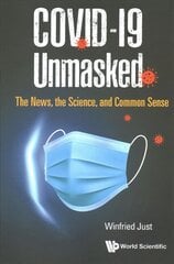 Covid-19 Unmasked: The News, The Science, And Common Sense цена и информация | Самоучители | pigu.lt