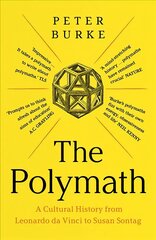 Polymath: A Cultural History from Leonardo da Vinci to Susan Sontag цена и информация | Исторические книги | pigu.lt