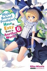 High School Prodigies Have It Easy Even in Another World!, Vol 6 (light novel) цена и информация | Фантастика, фэнтези | pigu.lt