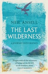 Last Wilderness: A Journey into Silence цена и информация | Биографии, автобиографии, мемуары | pigu.lt